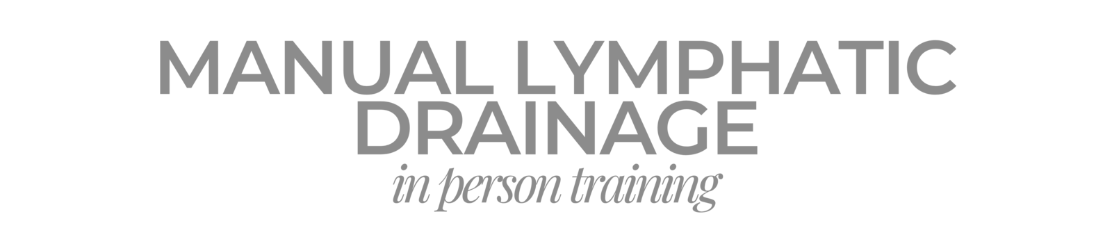 Manual Lymphatic Drainage — in person training